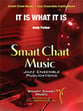 It Is What It Is Jazz Ensemble sheet music cover